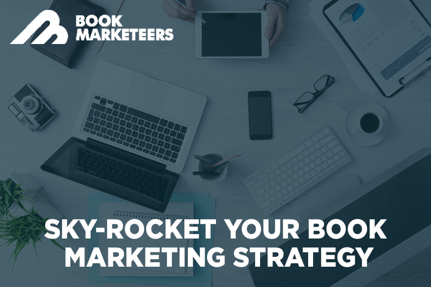 Sky-Rocket Your Book Marketing Strategy