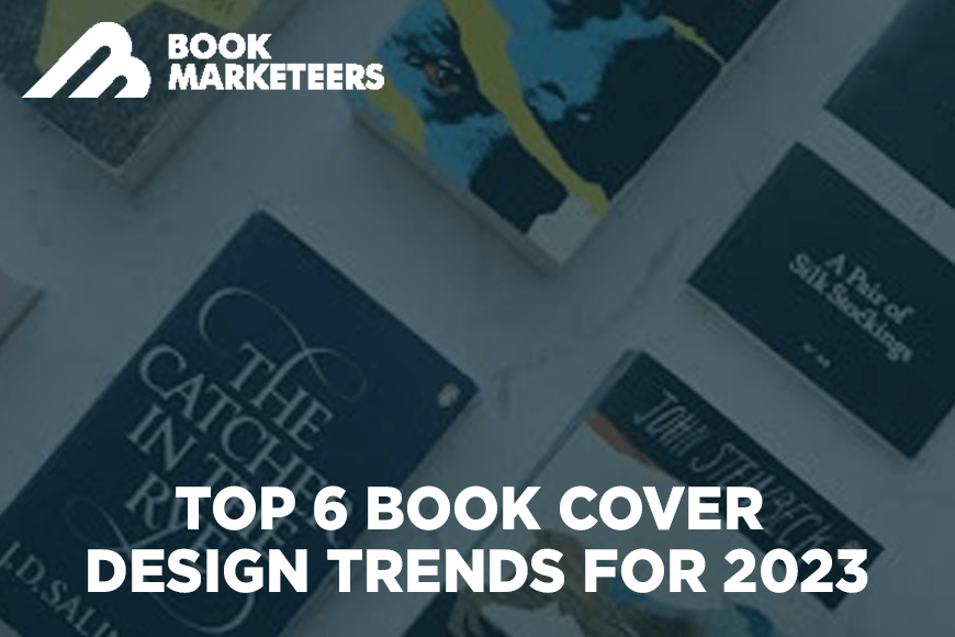 Top 6 Book Cover Design Trends for 2023
