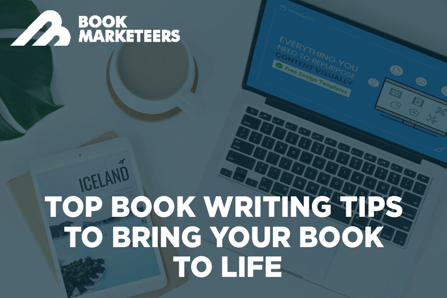Top Book Writing Tips To Bring Your Book To Life