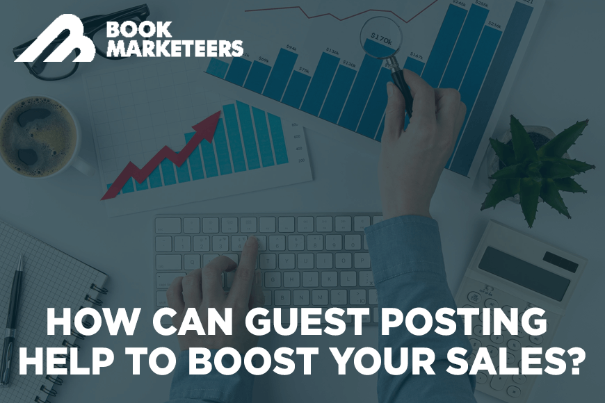 How can Guest Posting help to boost your sales